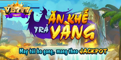 Nổ hũ Ăn Khế Trả Vàng được yêu thích tham gia