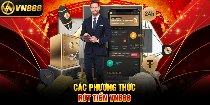 Các Phương Thức Rút Tiền VN888