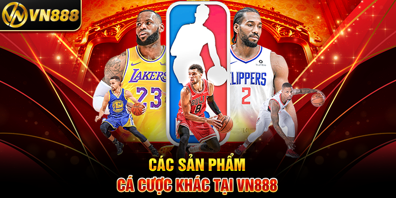 Cá Cược Bóng Rổ VN888: Trải Nghiệm Kịch Tính Với Tỷ Lệ Thưởng Cao Các Sản Phẩm Cá Cược Khác Tại VN888