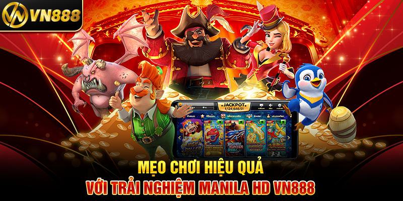 Manila HD VN888: Trải Nghiệm Cá Cược Đá Gà Chất Lượng Cao Mẹo Chơi Hiệu Quả Với Trải Nghiệm Manila HD VN888