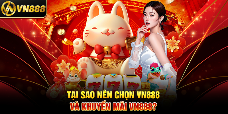 Khuyến Mãi VN888 - Khám Phá Ưu Đãi Độc Quyền Từ Nhà Cái Uy Tín Tại Sao Nên Chọn VN888 Và Khuyến Mãi VN888?