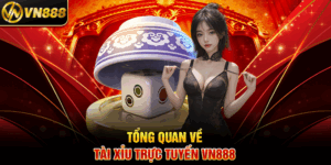 Tổng Quan Về Tài Xỉu Trực Tuyến VN888