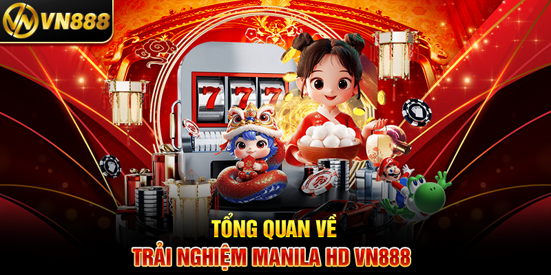 Manila HD VN888: Trải Nghiệm Cá Cược Đá Gà Chất Lượng Cao Tổng Quan Về Trải Nghiệm Manila HD VN888