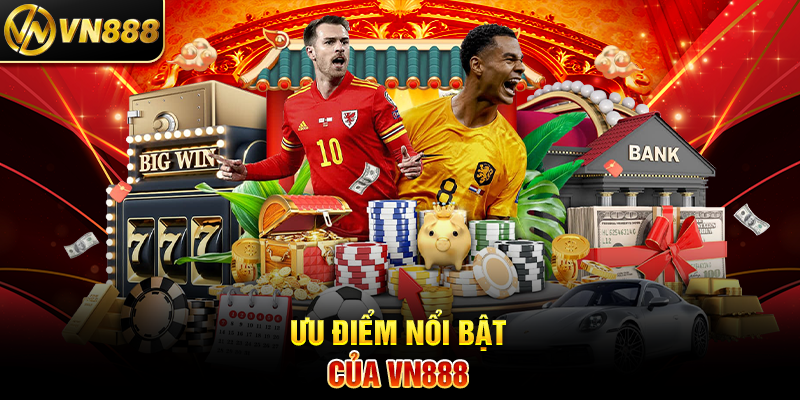 Giới Thiệu VN888 - Đánh Giá Nền Tảng Cá Cược Trực Tuyến Hàng Đầu Ưu Điểm Nổi Bật Của VN888