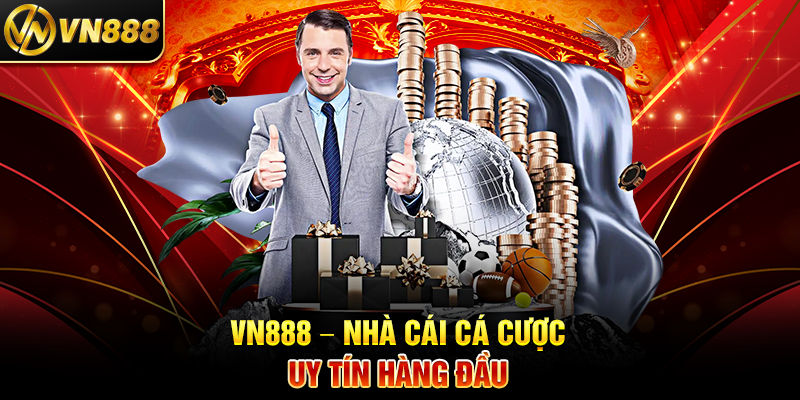 Giới Thiệu VN888 - Đánh Giá Nền Tảng Cá Cược Trực Tuyến Hàng Đầu VN888 – Nhà Cái Cá Cược Uy Tín Hàng Đầu