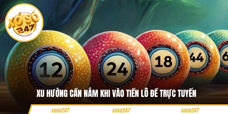 Cần nắm thông tin khi tham gia đánh đề online xoso247 Cần nắm thông tin khi tham gia đánh đề online xoso247